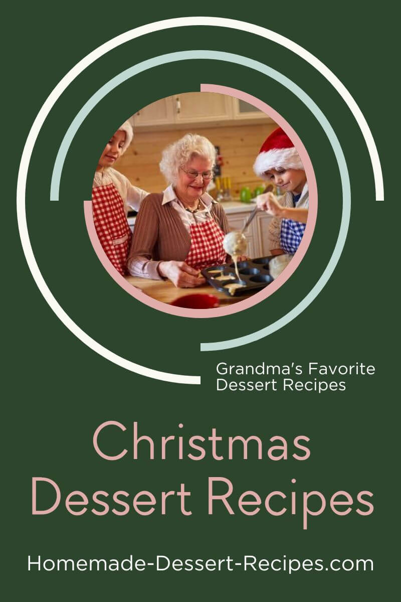 Get Grandma's old fashioned Christmas Dessert Recipes. Pin for later!