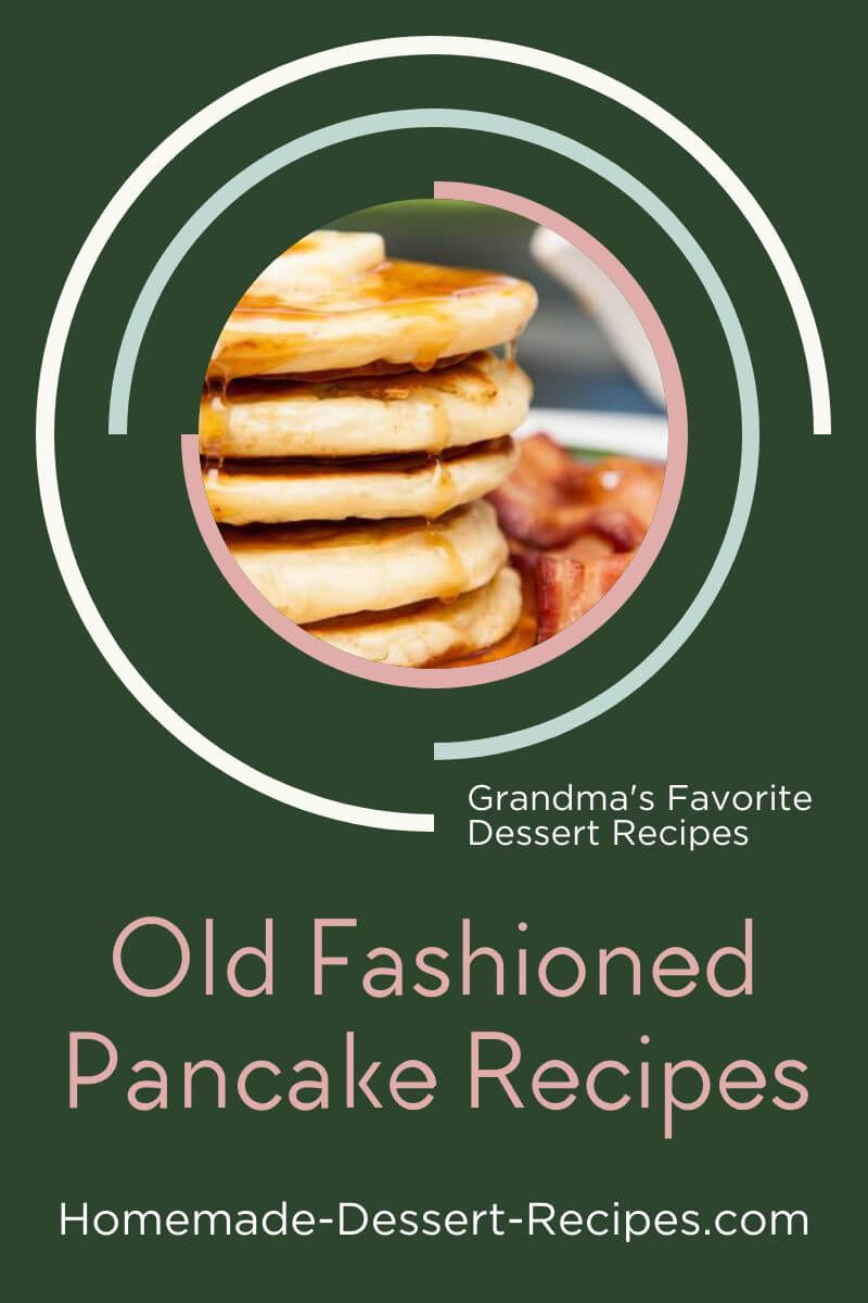 Get Grandma's Old Fashioned Pancake Recipes. Pin for later!