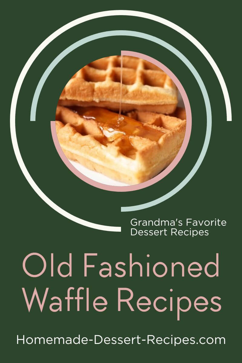 Grandma's Old Fashioned Waffle Recipes. Pin for later!