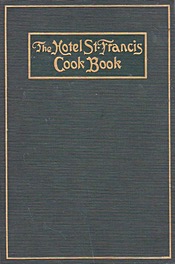 The Hotel St Francis Cook Book 1919